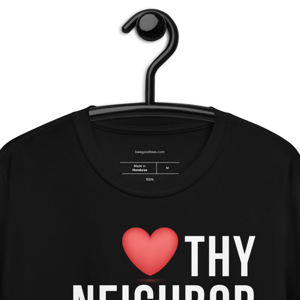 Love Thy Neighbor T-Shirt