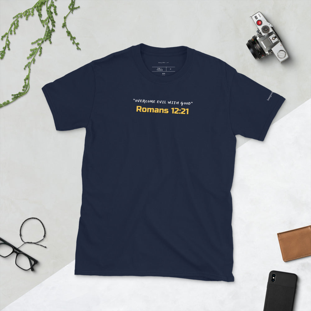 Overcome evil with Good T-Shirt