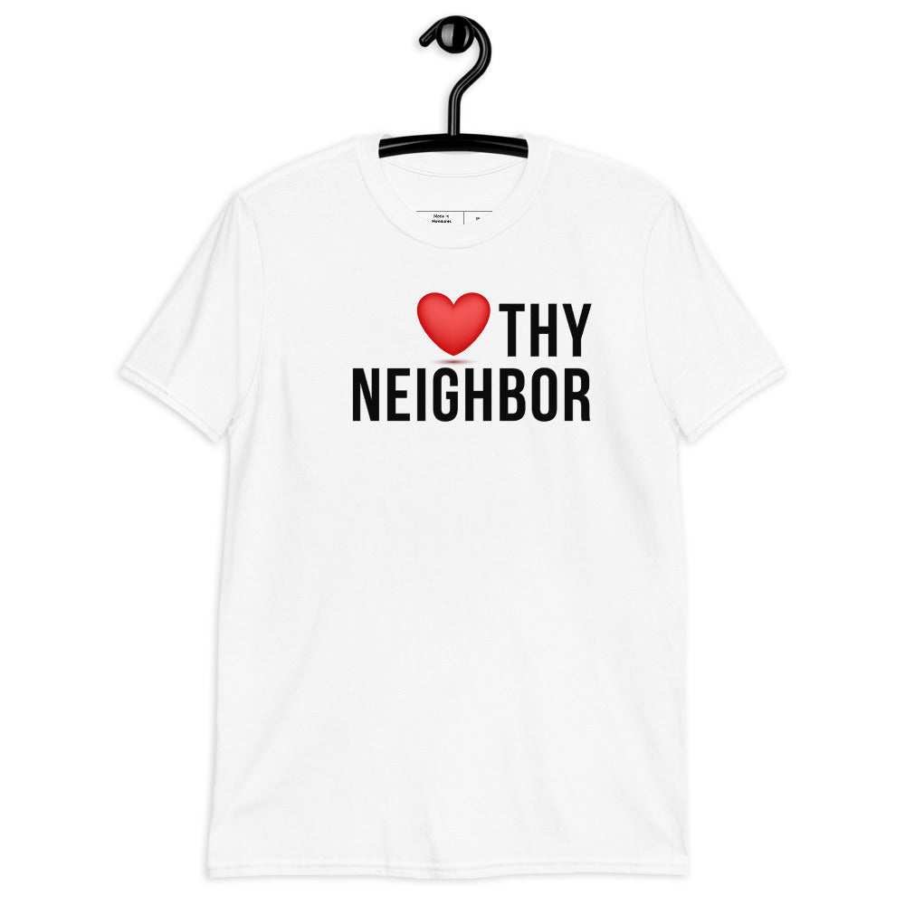 Love Thy Neighbor T-Shirt